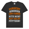 Herren Trucker T-Shirt. Vorsicht Hungriger LKW-Fahrer.